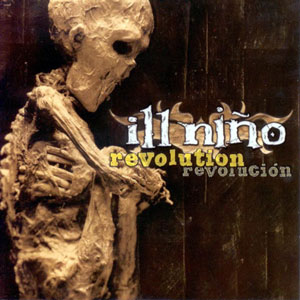 Ill Niño - Revolution Revolucion