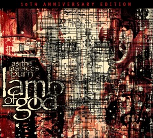 Lamb of God - As the Palaces Burn Tenth Anniversary Edition