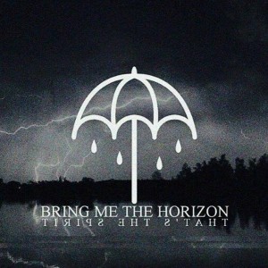 Bring Me The Horizon – Thats The Spirit