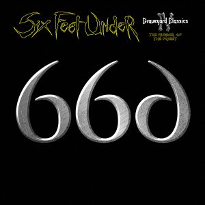 Six Feet Under - Graveyard Classics IV The Number of the Priest