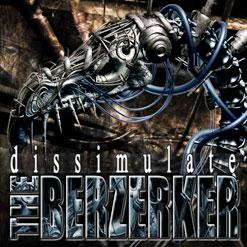 The Berzerker – Dissimulate