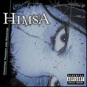 Himsa - Courting Tragedy & Disaster