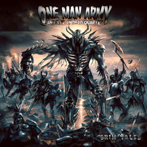 One Man Army & The Undead Quartet – Grim Tales