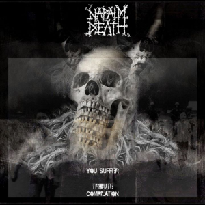 Napalm Death You Suffer Tribute Compilation