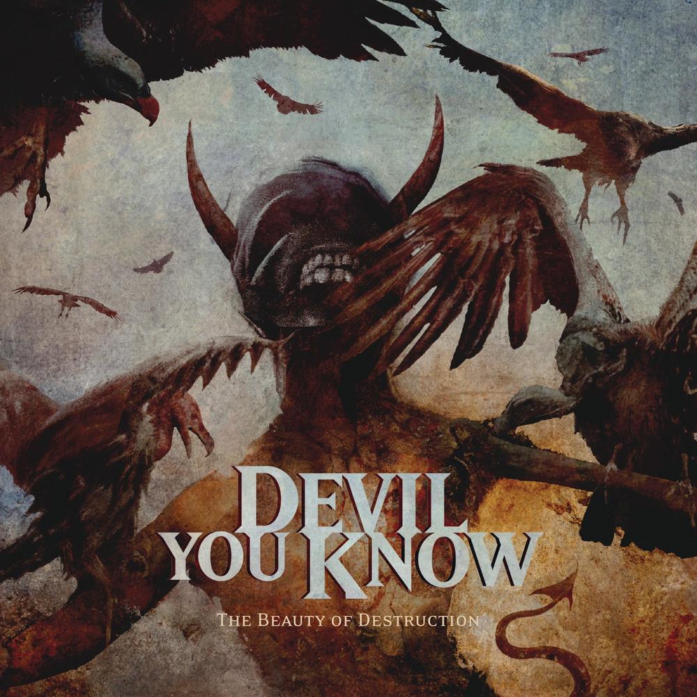 The Devil You Know - The Beauty Of Destruction