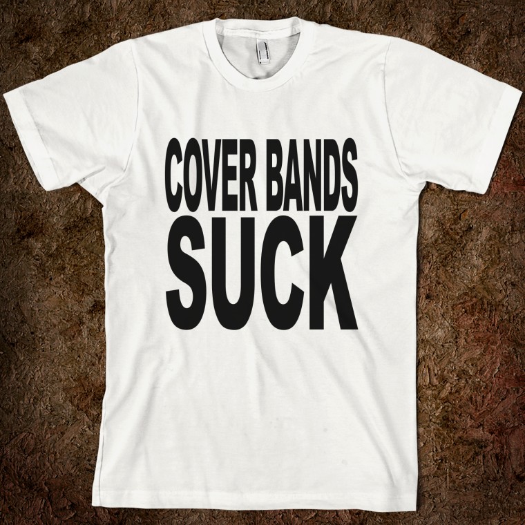 Cover Bands Suck!