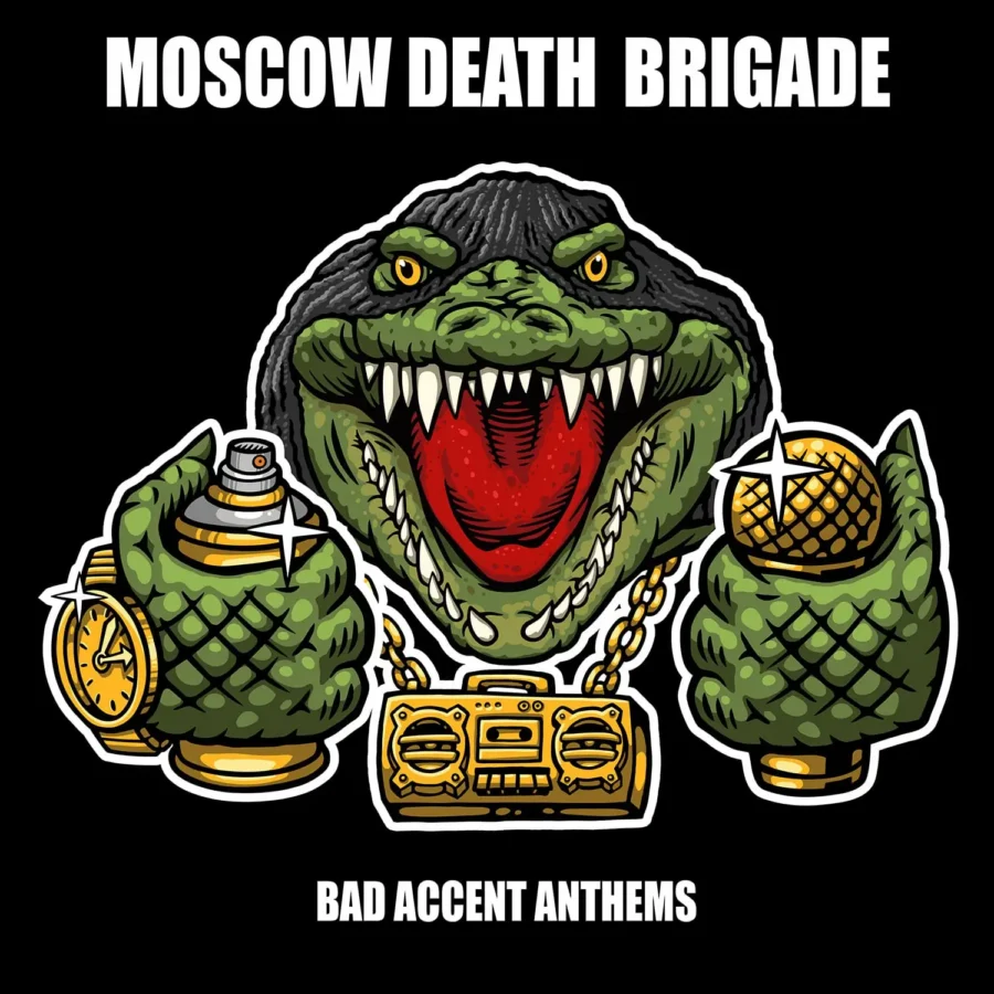 Moscow Death Brigade - Bad Accent Anthems