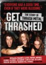 Get Thrashed : The Story Of Thrash Metal