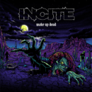 Incite - Wake Up Dead
