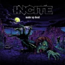 Incite - Wake Up Dead