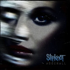 Slipknot - Adderall