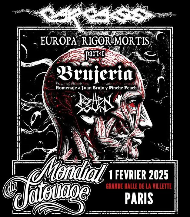 Carcass - Brujeria - Rotten Sound - Mondial du tatouage Paris 2025