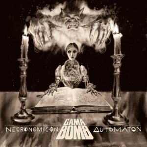 Gama Bomb - Necronomicon Automaton