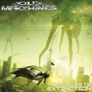 Old Machines - The Cycles Of Extinction