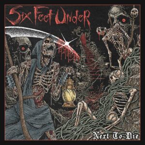Six Feet Under - Next To Die