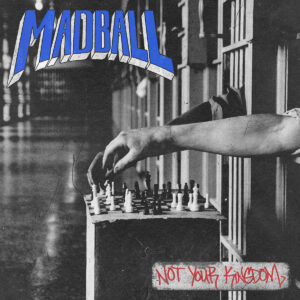 Madball - Not Your Kingdom